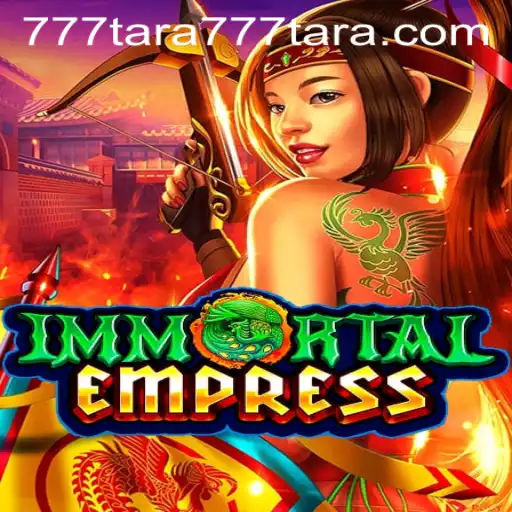 ImmortalEmpress: The Enchanting World of Tara777